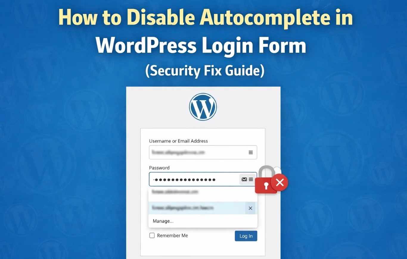 Disable autocomplete WordPress login form guide showing security fix to prevent sensitive data exposure and protect user credentials